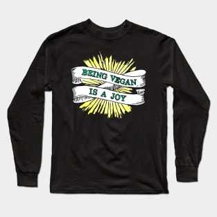 BEING VEGAN IS A JOY Long Sleeve T-Shirt